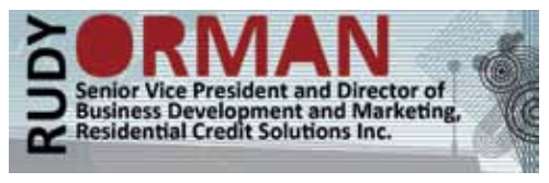 Rudy Orman, Senior Vice President and Director of Business Development and Marketing, Residential Credit Solutions Inc.