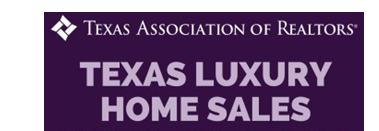 Texas Association of Realtors: Texas Luxury Home Sales